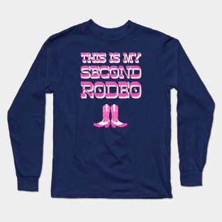 This is my second rodeo (pink, black and white old west letters) Long Sleeve T-Shirt